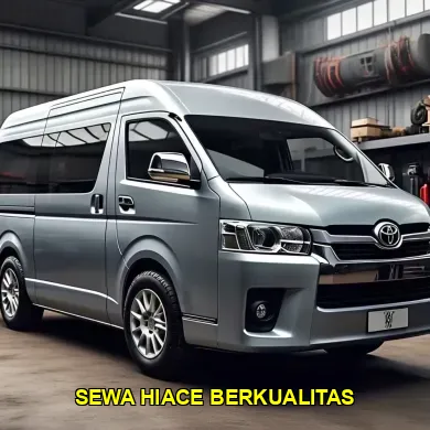 sewa hiace berkualitas